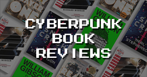 Cyberpunk Book Reviews