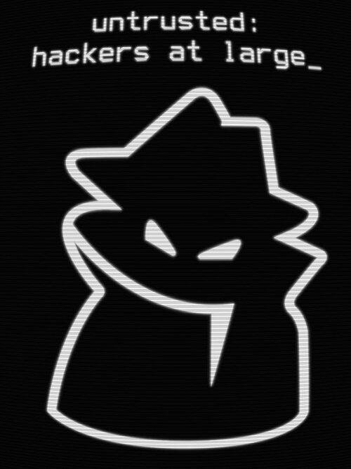 Untrusted: Hackers at Large poster