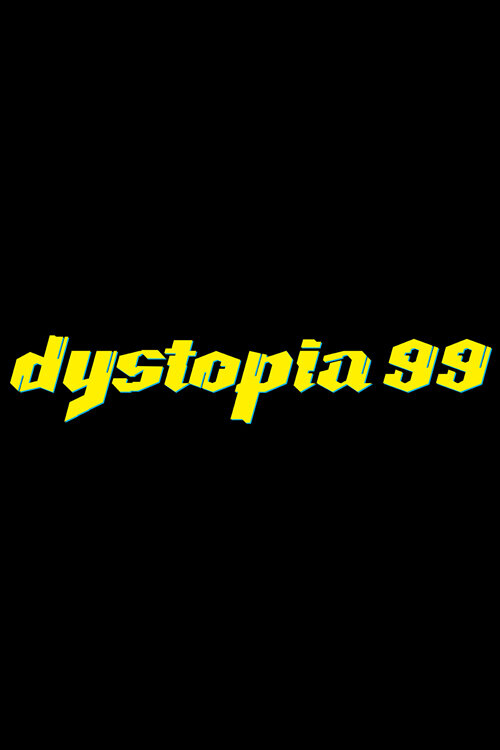 Dystopia 99 poster