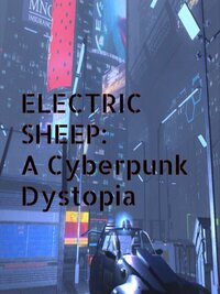 Electric Sheep: A Cyberpunk Dystopia (TBA)