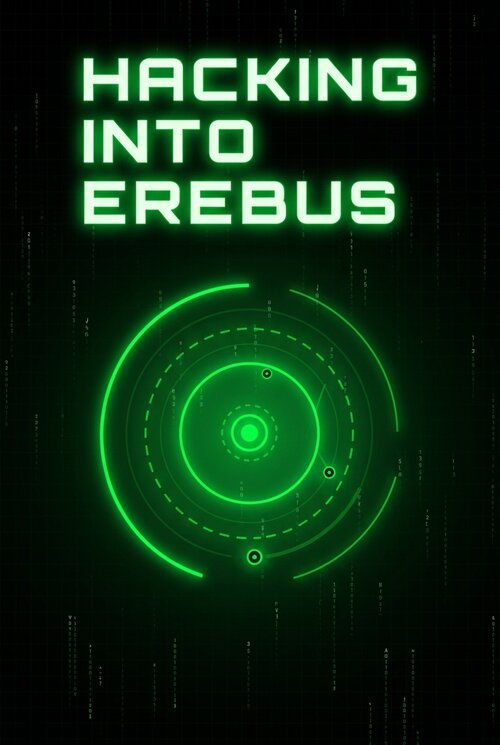 HACKING INTO EREBUS poster