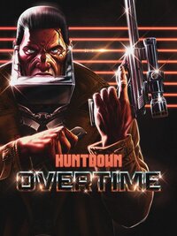 Huntdown: Overtime (TBA)