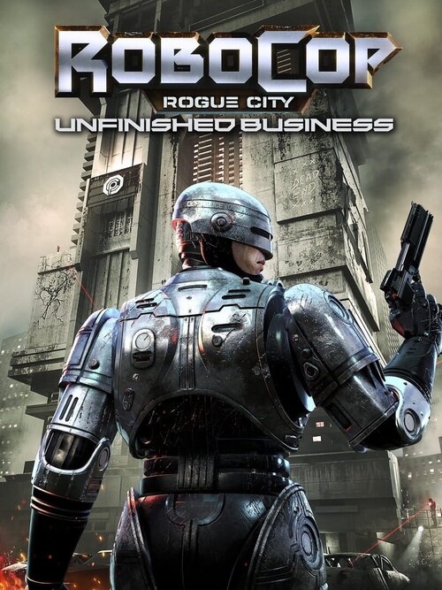 RoboCop: Rogue City - Unfinished Business poster
