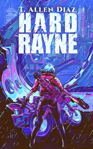 Hard Rayne : A Cyberpunk Spy Thriller (2021)