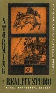 Storming the Reality Studio: A Casebook of Cyberpunk & Postmodern Science Fiction (1991)