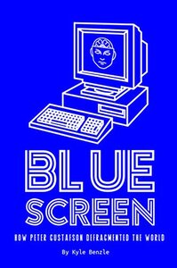 Blue Screen: How Peter Gustafson Defragmented the World (2020)