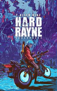 Hard Rayne: Crossroads: A Cyberpunk Spy Thriller (2021)