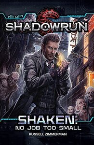 Shadowrun: Shaken: No Job Too Small (2015)