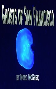 Ghosts of San Francisco (2014)