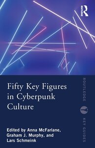 Fifty Key Figures in Cyberpunk Culture (2022)