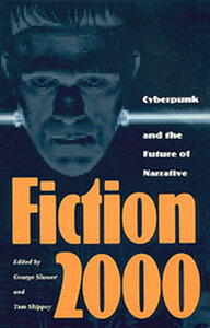 Fiction 2000: Cyberpunk and the Future of Narrative (1992)