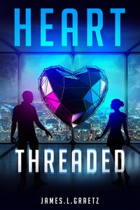 Heart Threaded: A Dystopian Cyberpunk Adventure (2022)