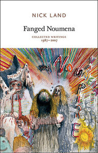 Fanged Noumena: Collected Writings, 1987–2007 (2011)