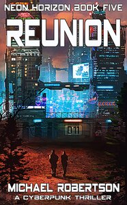 Reunion: A Cyberpunk Thriller (2021)