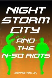 Nightstorm City: And the N-50 Riots (2017)