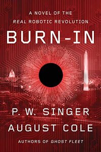 Burn-In: A Novel of the Real Robotic Revolution (2020)