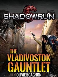 Shadowrun: The Vladivostok Gauntlet (2013)