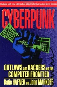 Cyberpunk: Outlaws and Hackers on the Computer Frontier (1991)