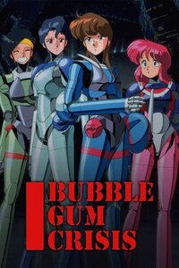 Bubblegum Crisis (1987)