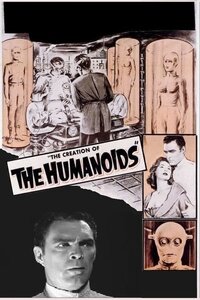 The Creation of the Humanoids (1962)